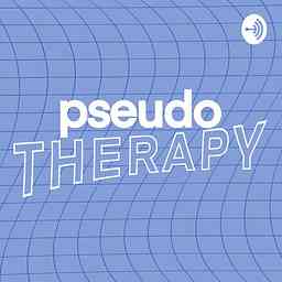 Pseudo-Therapy Podcast cover logo