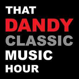 Podcast – That Dandy Classic Music Hour cover logo