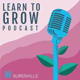 SureSkills Learn to Grow Podcast cover logo