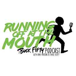 Running Off at the Mouth - The Buck Fifty Podcast logo
