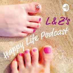 L&Z's Happy Life Podcast for Kids and Teens cover logo