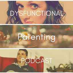 Dysfunctional Parenting Podcast cover logo