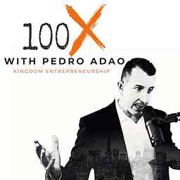 100X Podcast | Kingdom Entrepreneurship logo