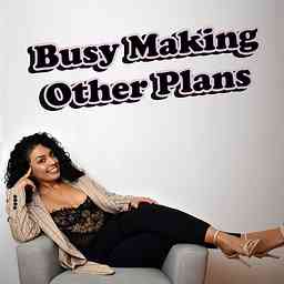 Busy Making Other Plans cover logo