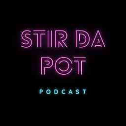 Stir Da Pot Podcast cover logo