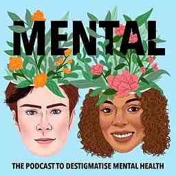 Mental - The Podcast to Destigmatise Mental Health logo