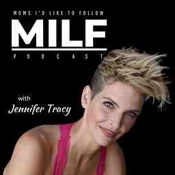 MILF Podcast - Moms I'd Like to Follow cover logo