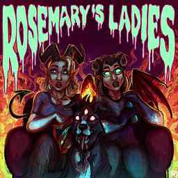 Rosemary’s Ladies: A Horror Movie & Bad Movie Review Podcast cover logo