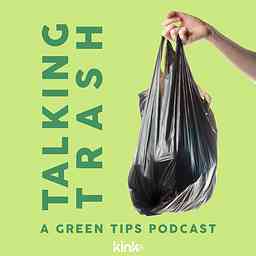 Talking Trash: A Green Tips Podcast cover logo