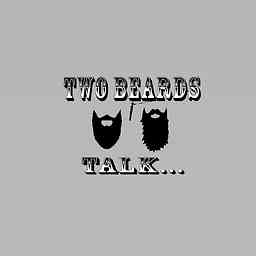 Two Beards Talk... logo