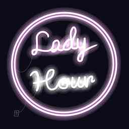 Lady Hour's Podcast cover logo