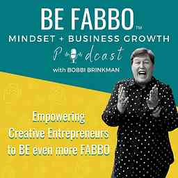Be Fabbo - A  Business + Personal Growth Podcast for Entrepreneurs and Leaders cover logo