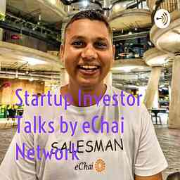 Startup Investor Talks by eChai Network cover logo