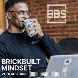 BrickBuilt Mindset Podcast cover logo