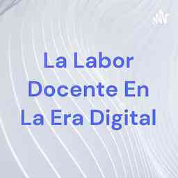La Labor Docente En La Era Digital cover logo