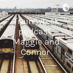 Train wreck podcast- Maggie and Connor cover logo