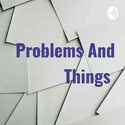 Problems And Things cover logo