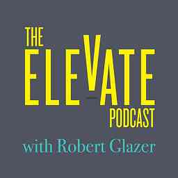 Elevate with Robert Glazer cover logo