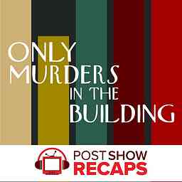Only Murders in the Building: A Post Show Recap logo