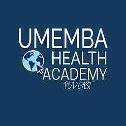 Umemba Health Academy Podcast cover logo