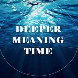 Deeper Meaning Time - A Mindful Motivational Podcast logo