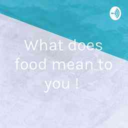 What does food mean to you ! cover logo