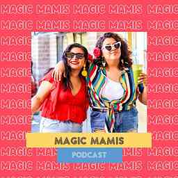 Magic Mamis Podcast cover logo