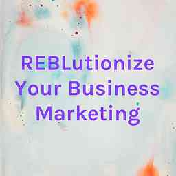 REBLutionize Your Marketing, Your Business, Your Life cover logo