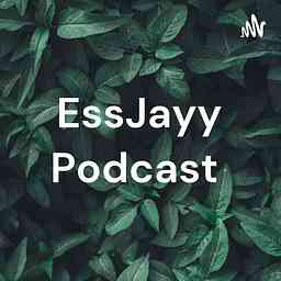 EssJayy Podcast cover logo