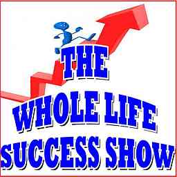 Whole Life Success Show cover logo