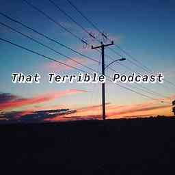 That Terrible Podcast cover logo