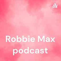 Robbie Max podcast cover logo
