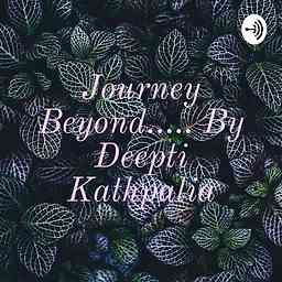 Journey Beyond..... By Deepti Kathpalia logo