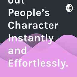 How to Find out People’s Character Instantly and Effortlessly. logo