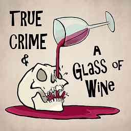 True Crime and a Glass of Wine logo