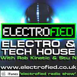 Electrofied Radio Show - Electro House & Tech House logo