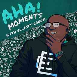 Aha! Moments with Elliott Connie cover logo