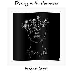 Dealing with the Mess in your Head. logo