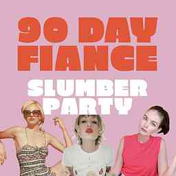 90 Day Fiancé Slumber Party cover logo