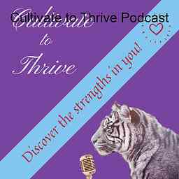 Cultivate to Thrive Podcast cover logo