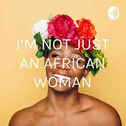 I'M NOT JUST AN AFRICAN WOMAN cover logo