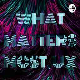 WHAT MATTERS MOST, UX cover logo