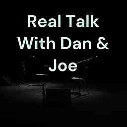 Real Talk With Dan & Joe logo