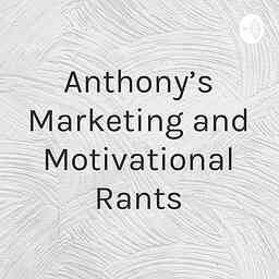 Anthony's Marketing and Motivational Rants logo