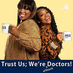 Trust Us; We’re Almost Doctors! logo