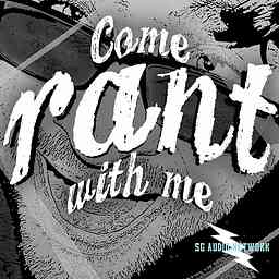 Come Rant With Me Podcast cover logo