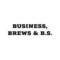 Business, Brews & B.S. cover logo