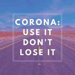 Corona: Use It, Don't Lose It cover logo