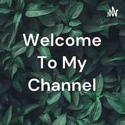 Welcome To My Channel logo
