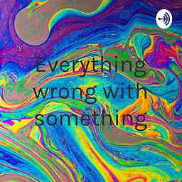 Everything wrong with something cover logo